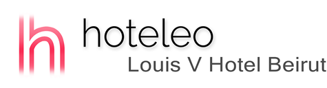 hoteleo - Louis V Hotel Beirut